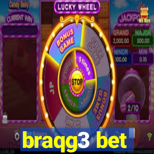 braqg3 bet